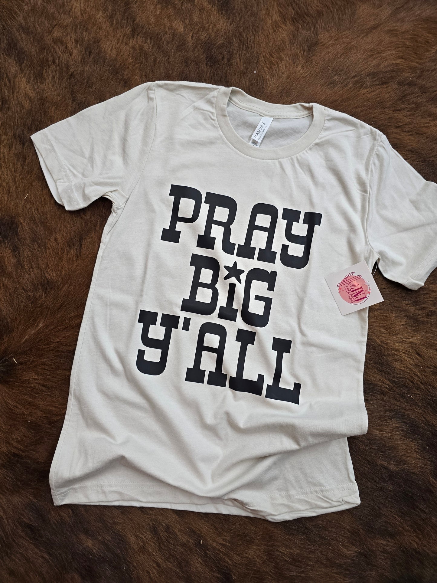 Pray Big Ya'll-JNJ